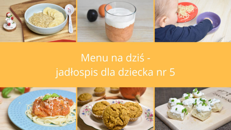 Menu na dziś jadłospis dla dziecka nr 5 (raczkujac.pl)