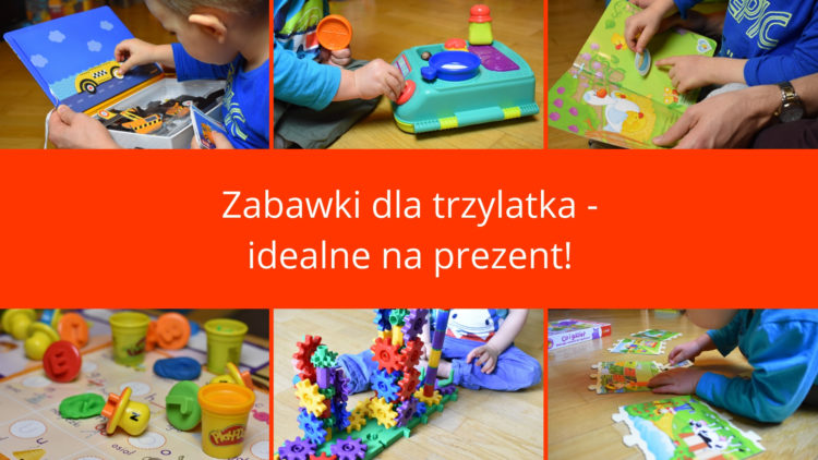 Zabawki dla trzylatka (raczkujac.pl)