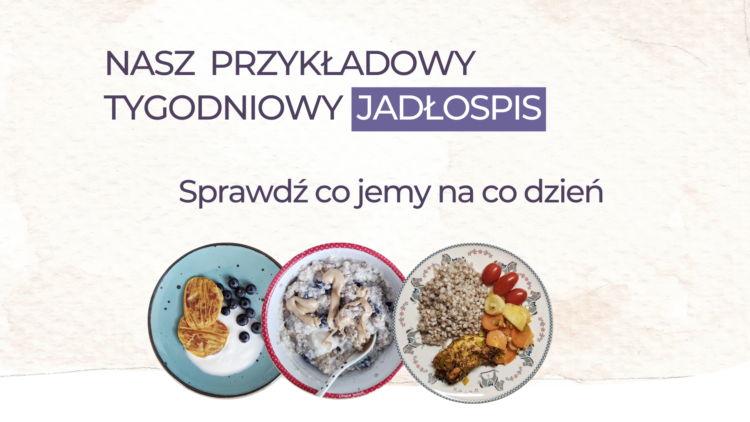 Tygodniowy jadłospis dla dziecka (raczkujac.pl)
